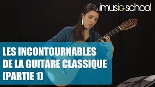 LES INCONTOURNABLES DE LA GUITARE CLASSIQUE (PARTIE 1) Cours avec Sandrine LUIGI sur imusic-school