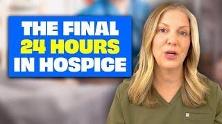 How Hospice Nurses Prepare Families for the Final 24 Hours