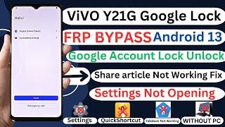 Vivi Y21G FRP/Googe Account Lock Bypass Android 13 Settings Not Open Fix Without PC No Share article