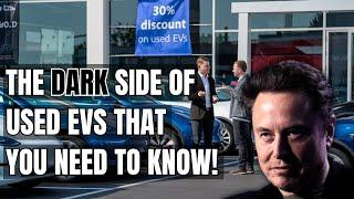 Used EVs Exposed: The Hidden Risks No One Talks About! Electric Vehicles, New or Used