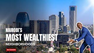 WHY  These are the TOP WEALTHIEST Neighborhoods | NAIROBI | KENYA #property #lifestyle #realestate