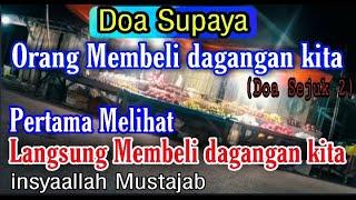 agar orang tertarik untuk membeli dagangan kita supaya jualan habis terjual-doa sejuk 2