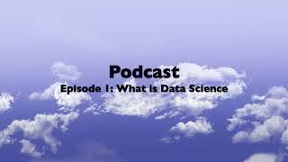 AI Podcast Ep1: What is Data Science, or Even Data! What is its superpower?