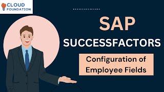 Configuration Employee Fields |SAP SuccessFactors Employee Central Payroll Tutorial |CloudFoundation