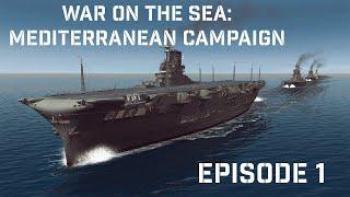 War On The Sea Mediterranean Campaign Episode 1: Set up  & Heavy Cruiser Sunk!