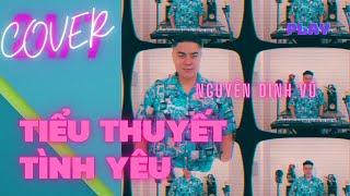 TIỂU THUYẾT TÌNH YÊU | NGUYỄN ĐÌNH VŨ | LEE 7 x ANDREE x IT'S LEE | LIVE LOOPING | COVER