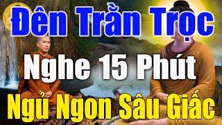 Mỗi Tối Nghe"Lời Phật Dạy"NHẸ LÒNG"Ngủ Ngon"Tiêu Tan Mọi Phiền Muộn Khổ Đau"Trong Cuộc Sống"#Mới