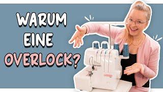 Warum eine Overlock Nähmaschine? | 7 Gründe, warum ich nicht mehr ohne Overlock nähen möchte