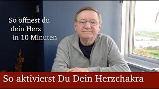 Aktiviere dein Herzchakra . So öffnest Du Dein Herz in 10 Minuten