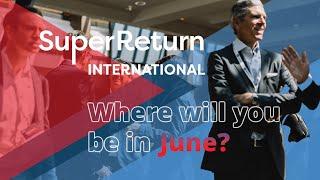 SuperReturn International: Where will you be from 2-6 June?