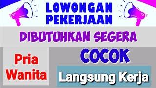 lowongan Kerja Tanpa Ijazah ll Lowongan Kerja Hari Ini