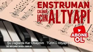 Şu dağlarda Kar Olsaydım  TÜRKÜ Altyapı Saz İçin [ D0 ] Chord