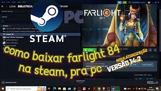 como baixar farlight 84  no pc, na steam, COMO BAIXAR FARLIGHT 84 NA STEAM, VERSÃO PRA PC