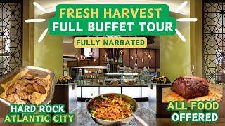 Fresh Harvest FULL Buffet Tour | Hard Rock ATLANTIC City | FULLY Narrated & Showing ALL Food Options