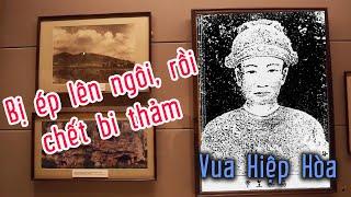 VUA HIỆP HÒA - vị vua nhà Nguyễn nào bị ép lên ngôi, rồi chết bi thảm| Tìm Hiểu Lịch Sử Triều Nguyễn