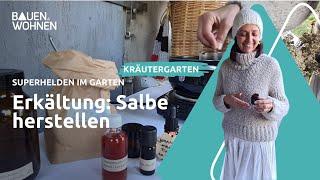 Kräuter: Superhelden im Garten - Erkältung: Salbe selber herstellen I BAUEN & WOHNEN