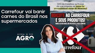 "Querem manchar nossa imagem"; entenda decisão polêmica do Carrefour França I HORA H DO AGRO