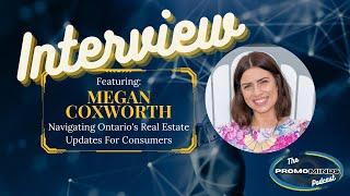 Ep 027: Navigating Ontario's Latest Real Estate Changes with Megan Coxworth of Coxworth & Associates