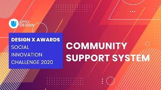 Community Support System at Design X Awards 2020: Global Social Innovation Challenge.