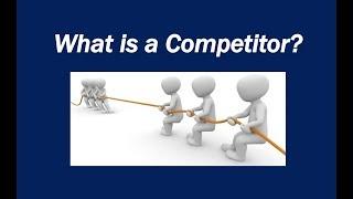 What is a Competitor?