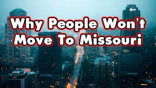 The Shocking Truths Why People Won't Move to Missouri.