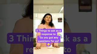 3 Things you can ask in response to "So do you have any questions for us?" | Avneet H. tells us more