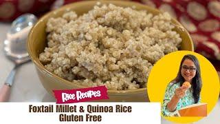 Foxtail Millet Quinoa Rice | High Protein | Rice Substitute | Gluten Free by Archanas Kitchen