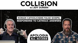 Roman Catholicism's False Gospel | Collision w/ Jeff Durbin