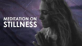 Mastering Stillness through Meditation | A Guide to Inner Peace