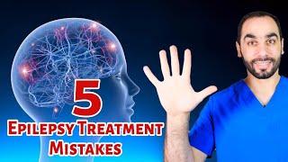 5 Mistakes Making Epilepsy WORSE