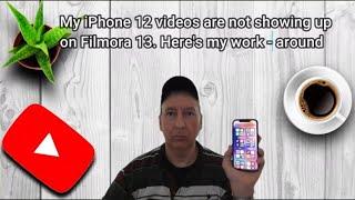 My iPhone 12 workaround for Filmora 13