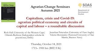 Agrarian Change Seminar: Capitalism, Crisis and Covid-19 - A Roundtable Discussion