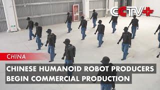 Chinese Humanoid Robot Producers Begin Commercial Production