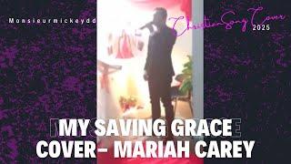 My Saving Grace With Lyrics - Mariah Carey || Live Cover || Monsieurmickeydd