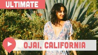 Your Ultimate Guide to Ojai, California