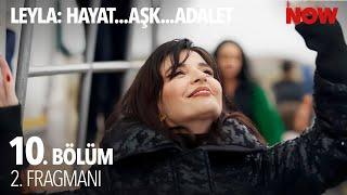 Leyla: Hayat…Aşk…Adalet... 10. Bölüm 2. Fragmanı