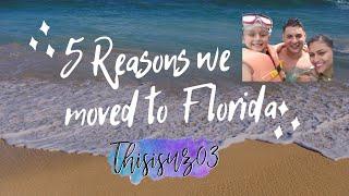 5 REASONS WHY WE MOVED TO FLORIDA| MOVING OUR ENTIRE FAMILY TO THE SUNSHINE STATE FLORIDA