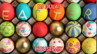 DJ DULAI - Easter House Mix 2015