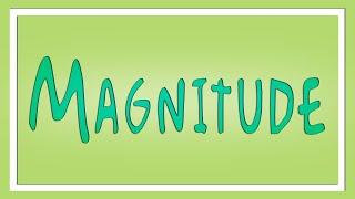 Magnitude Definition - Learn English - The Free Dictionary