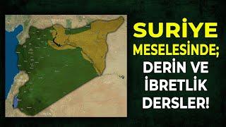 SURİYE MESELESİNDE; DERİN VE İBRETLİK DERSLER! - AHMET ŞİMŞİRGİL