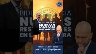 Biden anuncia nuevas restricciones en la frontera #inmigración #jesusreyeslaw