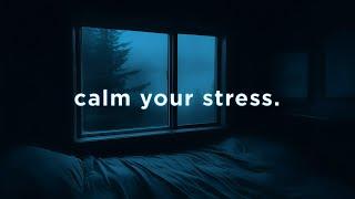 calm your stress.