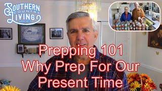 Prepping 101 For Our Present Time  --  Why You Need To Get Started Prepping