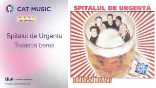 Spitalul de Urgenta - Traiasca berea