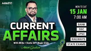 15 JANUARY CURRENT AFFAIRS 2025 | ALL EXAMS IMP. CURRENT AFFAIRS | ASHISH GAUTAM SIR