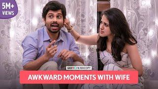 FilterCopy | Awkward Moments With Wife | Ft. Diksha Juneja, Sanchay Goswami