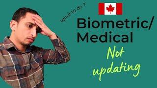 Biometric not updated in GC Key| Medical not updating | What to do ?| Canada Immigration|  2023