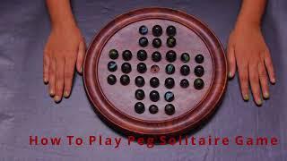 How To Play Peg Solitaire Game