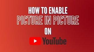 Enable YouTube Picture in Picture on iPhone