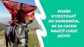 Musím vycestovať do zahraničia, ak sa chcem naučiť cudzí jazyk?